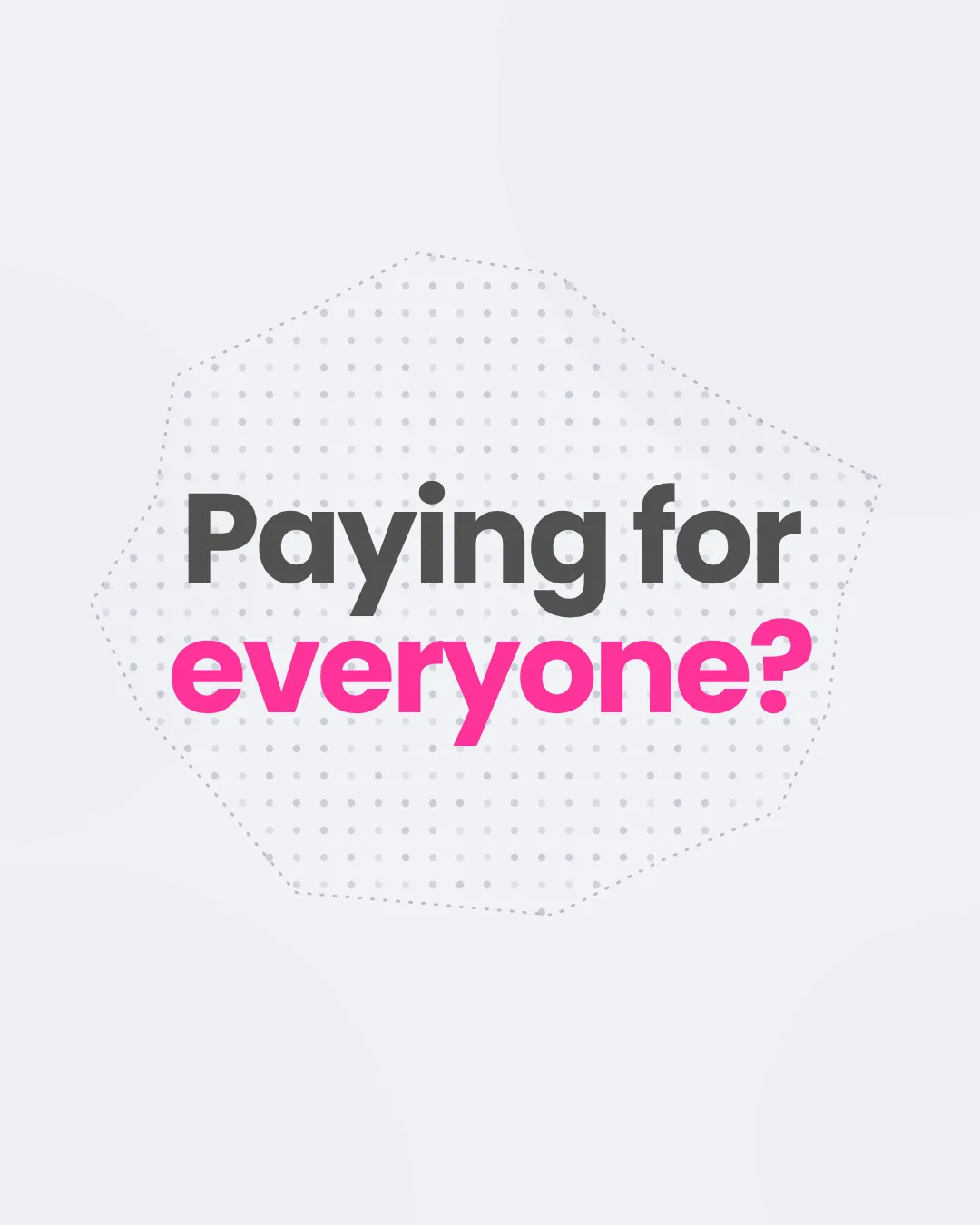 The question "Paying for everyone?" over a faint dotted outline of a city.