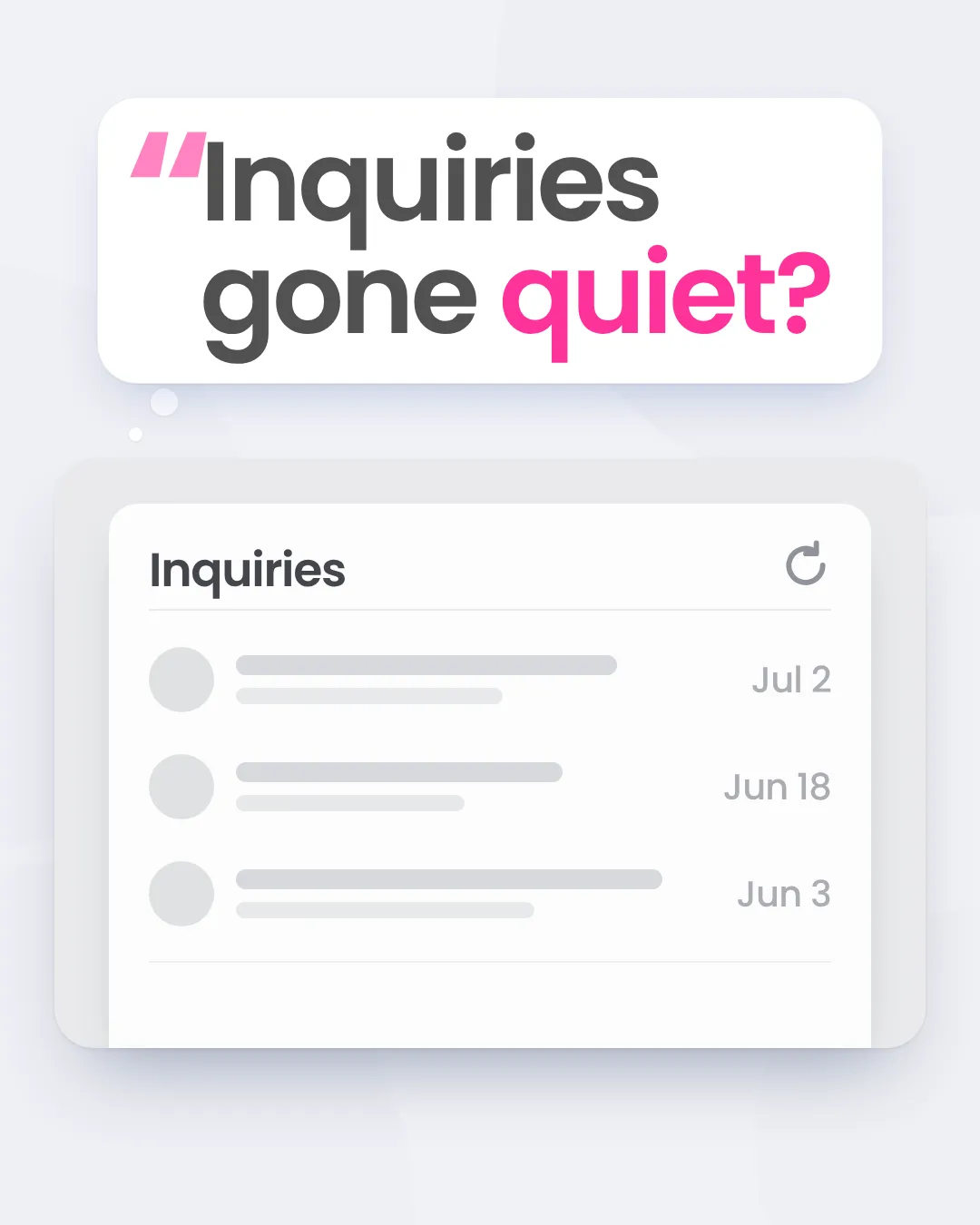 A thought bubble reading "Inquiries gone quiet?" over an illustration of an inbox with only old messages.