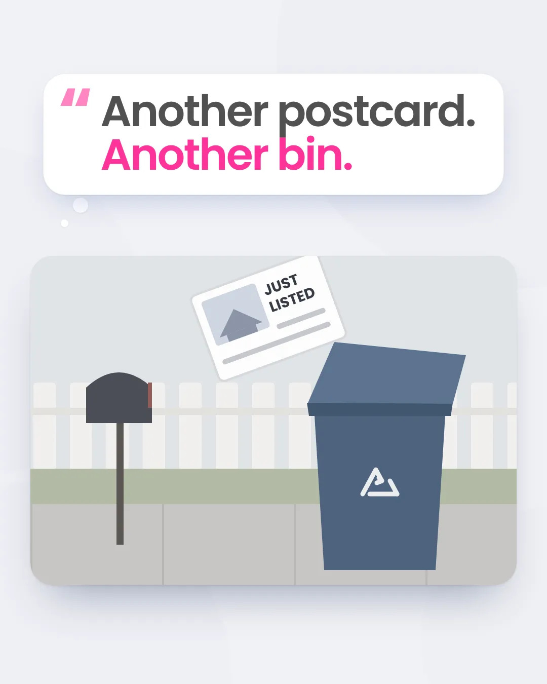 A thought bubble reading "Another postcard. Another bin." over an illustration of a "Just listed" postcard falling into a blue recycling bin.
